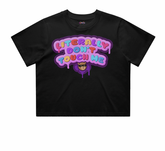 Literally Don't Touch Me Classic Crop Tee