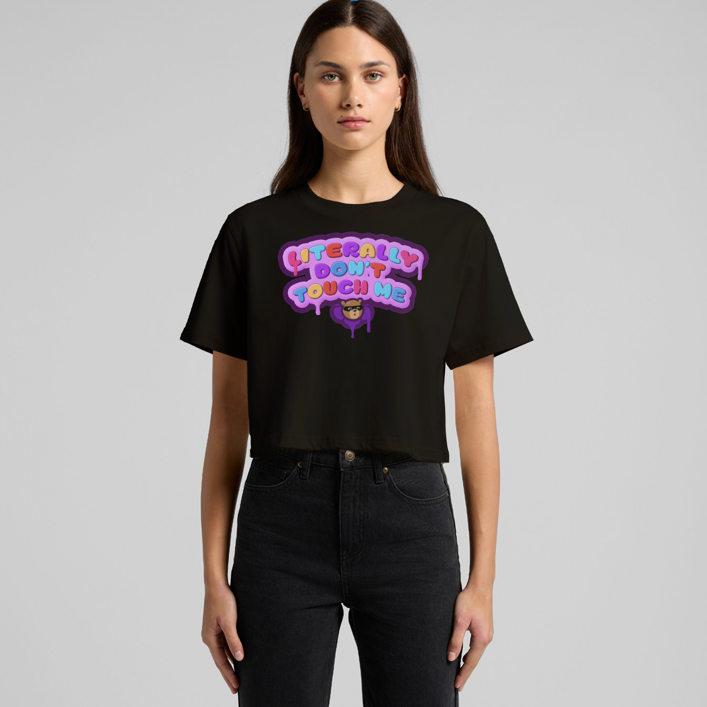Literally Don't Touch Me Classic Crop Tee