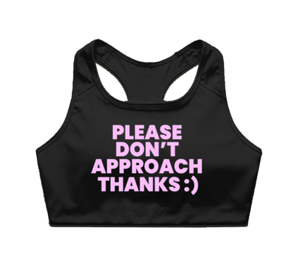 Don't Approach Sports Bra