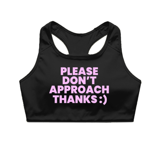Don't Approach Sports Bra