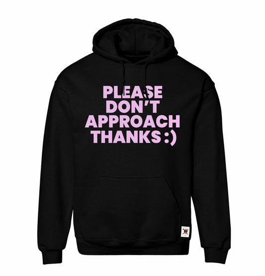 Don't Approach Hoodie