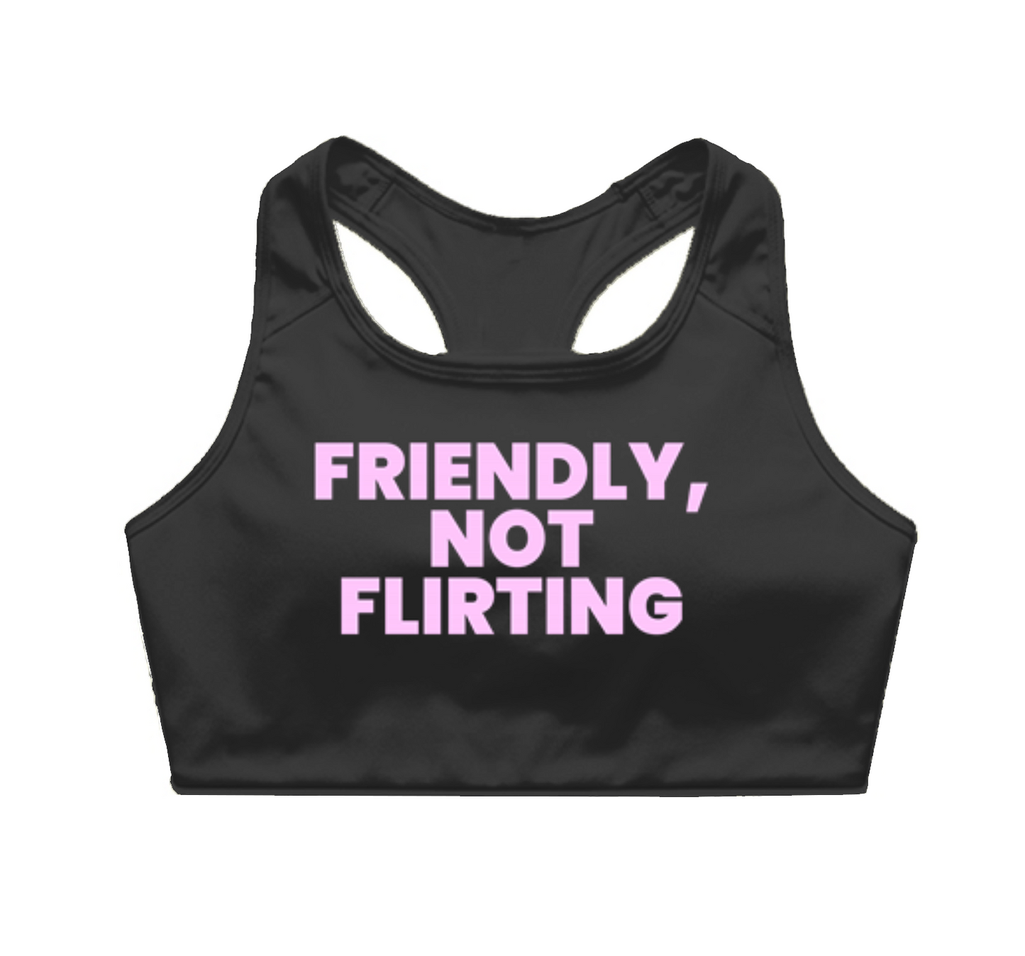 Friendly, Not Flirting Sports Bra
