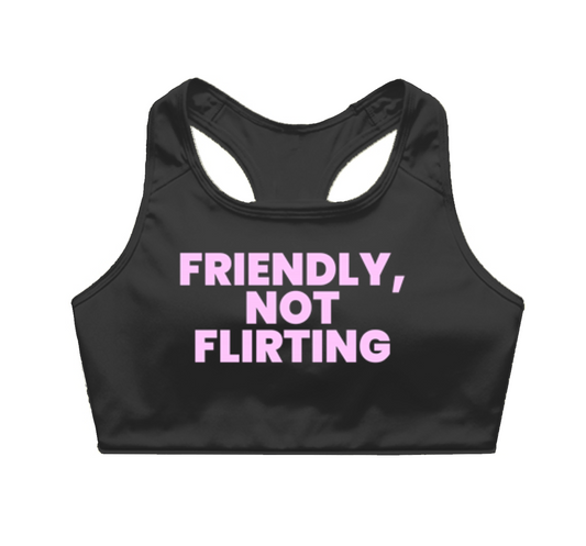 Friendly, Not Flirting Sports Bra